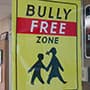 sign that says bully free zone